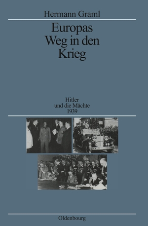 Graml, Hermann. Europas Weg in den Krieg - Hitler und die Mächte 1939. De Gruyter Oldenbourg, 1990.
