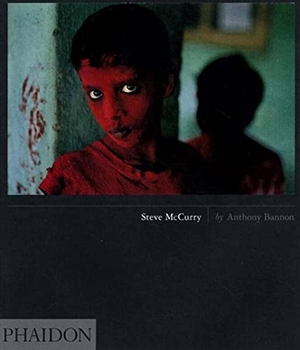 Bannon, Anthony / Steve Mccurry. Steve McCurry. Phaidon Press, 2005.
