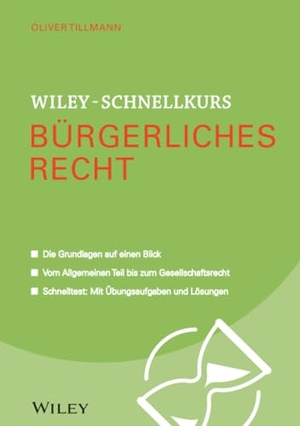 Tillmann, Oliver. Wiley-Schnellkurs Bürgerliches Recht. Wiley-VCH GmbH, 2017.