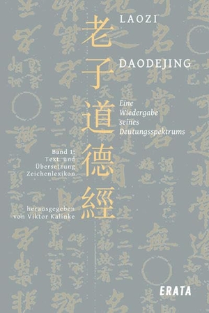 Laozi / Laotse. Studien zu Laozi, Daodejing, Bd. 1 - Eine Wiedergabe seines Deutungsspektrums: Text, Übersetzung, Zeichenlexikon und Konkordanz.. Leipziger Literaturverlag, 2000.