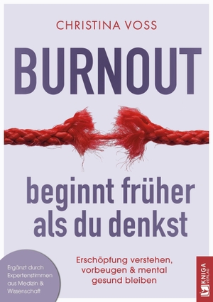 Christina, Voß. Burnout beginnt früher, als du denkst - Erschöpfung verstehen, vorbeugen und mental gesund bleiben. GZK Digital Print GmbH, 2026.
