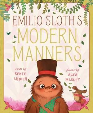 Ahdieh, Renée. Emilio Sloth's Modern Manners. Simon & Schuster Books for Young Readers, 2024.