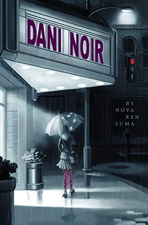 Suma, Nova Ren. Dani Noir. Aladdin Paperbacks, 2009.