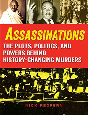 Redfern, Nick. Assassinations - The Plots, Politics, and Powers Behind History-Changing Murders. Visible Ink Press, 2020.