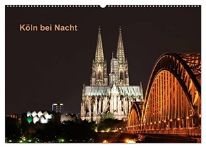 AnGe, AnGe. Köln bei Nacht (Wandkalender 2024 DIN A2 quer), CALVENDO Monatskalender - Sehenswürdigkeiten Köln's in den Abend- und Nachtstunden fotografiert.. Calvendo Verlag, 2023.