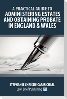 A Practical Guide to Administering Estates and Obtaining Probate in England & Wales