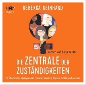 Reinhard, Rebekka. Die Zentrale der Zuständigkeiten - 20 Überlebensstrategien für Frauen zwischen Wollen, Sollen und Müssen. Lagato Verlag e.K., 2022.