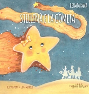Rava, Renata. Stellina e la cometa. Fabbrica dei Segni, 2025.