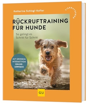 Schlegl-Kofler, Katharina. Rückruf-Training für Hunde - So gelingt es Schritt für Schritt. Graefe und Unzer Verlag, 2026.