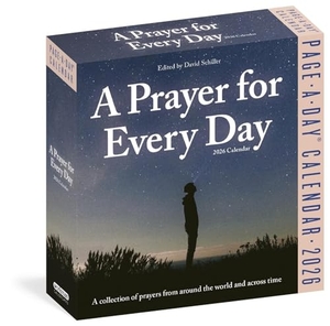 Schiller, David / Workman Calendars. Prayer for Every Day Page-A-Day(r) Calendar 2026 - A Collection of Prayers from Around the World and Across Time. Workman Publishing, 2025.