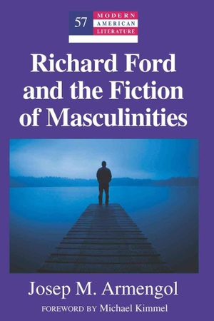 Armengol, Jose. Richard Ford and the Fiction of Masculinities - Foreword by Michael Kimmel. Peter Lang, 2010.