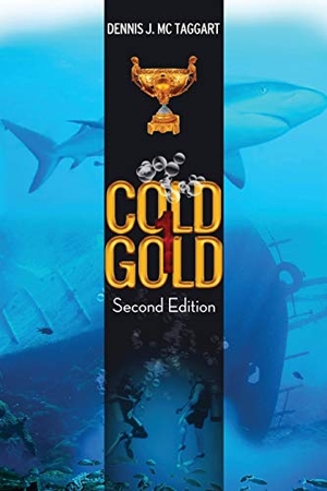McTaggart, Dennis J. Cold Gold 1. Australian Self Publishing Group, 2016.