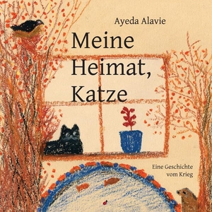 Alavie, Ayeda. Meine Heimat, Katze. Hagebutte Verlag, 2022.