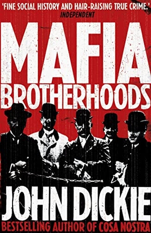 Dickie, John. Mafia Brotherhoods - Camorra, mafia, 'ndrangheta: the rise of the Honoured Societies. Hodder & Stoughton, 2012.