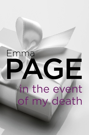 Page, Emma. In the Event of My Death. HarperCollins, 2016.