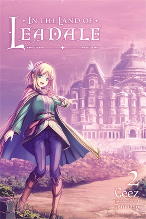 Ceez, Tenmaso. In the Land of Leadale, Vol. 2 (light novel). Little, Brown & Company, 2021.