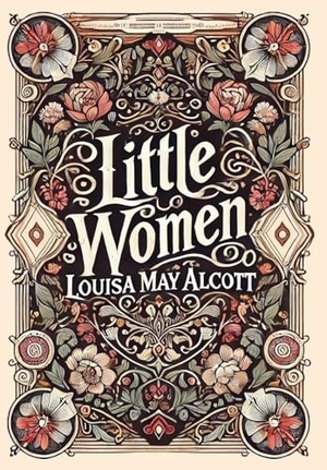 Alcott, Louisa May. Little Women (Collector's Edition) (Laminated Hardback with Jacket). Revive AI LTD., 2024.