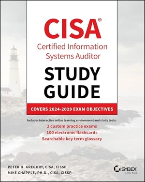 Chapple, Mike / Peter H. Gregory. CISA Certified Information Systems Auditor Study Guide - Covers 2024 - 2029 Exam Objectives. John Wiley & Sons Inc, 2024.