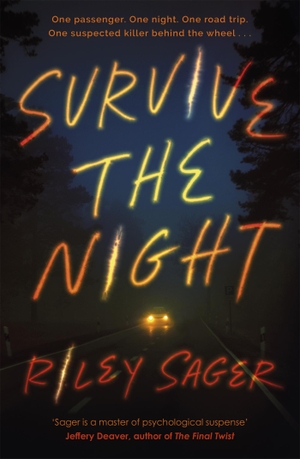Sager, Riley. Survive the Night - TikTok made me buy it! A twisty, spine-chilling thriller from the international bestseller. Hodder & Stoughton, 2021.