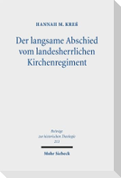 Der langsame Abschied vom landesherrlichen Kirchenregiment