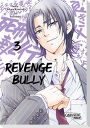 Revenge Bully  3