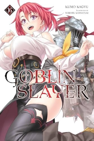 Steinbach, Kevin / Kagyu, Kumo et al. Goblin Slayer, Vol. 16 (light novel). Gollancz, 2023.