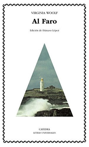 Woolf, Virginia. Al faro. Ediciones Cátedra, 1999.