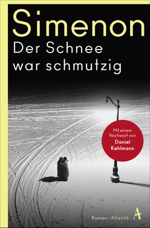 Simenon, Georges. Der Schnee war schmutzig - Roman. Atlantik Verlag, 2019.