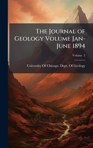 The Journal of Geology Volume Jan-June 1894. Tradd Street Press, 2025.