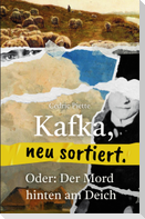 Kafka, neu sortiert