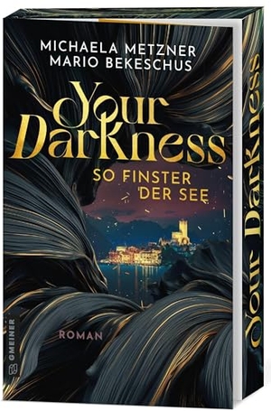 Bekeschus, Mario / Michaela Metzner. Your Darkness - so finster der See - Roman. Gmeiner Verlag, 2026.