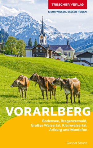 Strunz, Gunnar. TRESCHER Reiseführer Vorarlberg - Mit Bregenzerwald, Großem Walsertal, Arlberg und Montafon. Trescher Verlag GmbH, 2024.