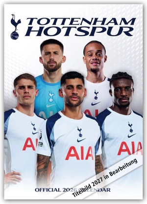 Danilo. Tottenham Hotspur FC 2027 - A3-Posterkalender - Original Danilo-Kalender [Mehrsprachig] [Kalender]. Stürtz Verlag, 2026.