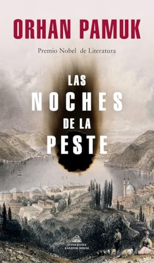 Pamuk, Orhan. Las Noches de la Peste / Nights of Plague. Prh Grupo Editorial, 2022.