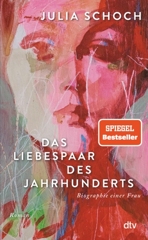 Schoch, Julia. Das Liebespaar des Jahrhunderts - Roman. dtv Verlagsgesellschaft, 2023.