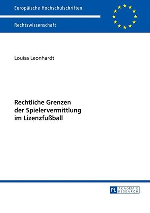 Leonhardt, Louisa. Rechtliche Grenzen der Spielervermittlung im Lizenzfußball. Peter Lang, 2015.