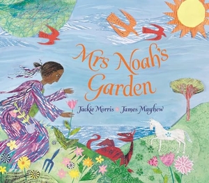 Morris, Jackie. Mrs Noah's Garden. Otter-Barry Books, 2020.