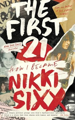 Sixx, Nikki. The First 21 - The New York Times Bestseller. Little, Brown Book Group, 2022.