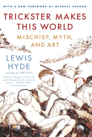 Hyde, Lewis. Trickster Makes This World - Mischief, Myth, and Art. Farrar, Straus and Giroux, 2010.