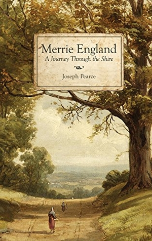 Pearce, Joseph. Merrie England - A Journey Through the Shire. Saint Benedict Press, 2016.