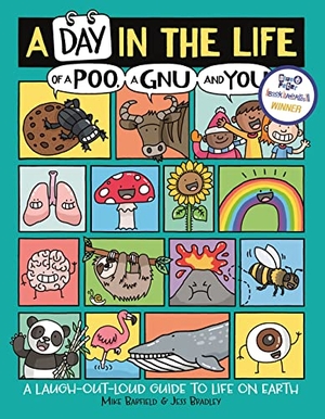 Barfield, Mike. A Day in the Life of a Poo, a Gnu and You (Winner of the Blue Peter Book Award 2021). Michael O'Mara Books Ltd, 2020.