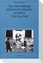 Die Abrechnung mit dem Faschismus in Italien 1943 bis 1948