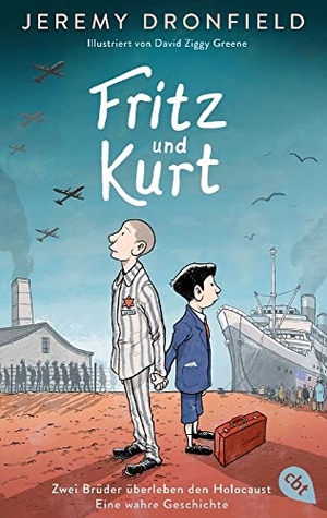 Dronfield, Jeremy. Fritz und Kurt - Zwei Brüder überleben den Holocaust. Eine wahre Geschichte. cbt, 2024.
