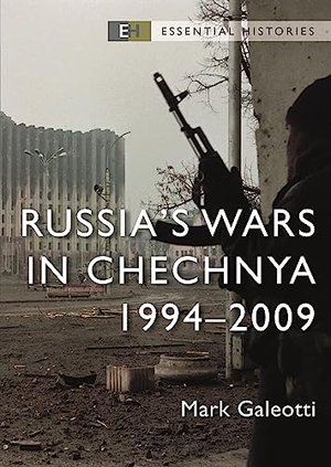 Galeotti, Mark. Russia's Wars in Chechnya - 1994-2009. Bloomsbury Publishing plc, 2024.