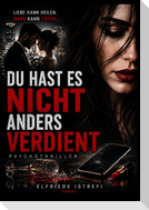 Du hast es nicht anders verdient - Psychothriller