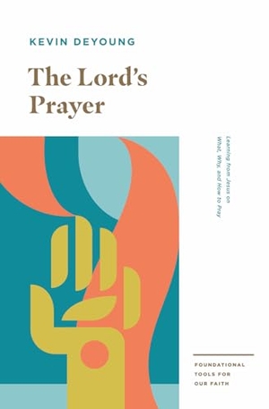 Deyoung, Kevin. The Lord's Prayer. Crossway Books, 2022.