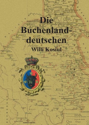 Kosiul, Willi. Die Buchenlanddeutschen. Shaker Media GmbH, 2017.