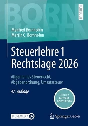 Bornhofen, Manfred / Martin C. Bornhofen. Steuerlehre 1 Rechtslage 2026 - Allgemeines Steuerrecht, Abgabenordnung, Umsatzsteuer. Springer-Verlag GmbH, 2026.