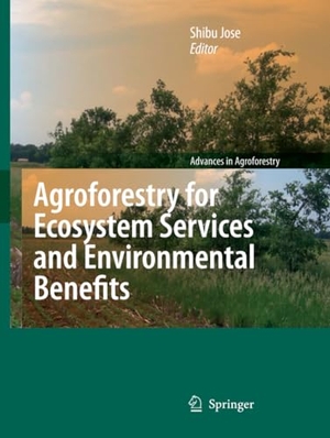 Jose, Shibu (Hrsg.). Agroforestry for Ecosystem Services and Environmental Benefits. Springer Netherlands, 2012.