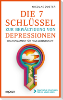 Die 7 Schlüssel zur Bewältigung von Depressionen